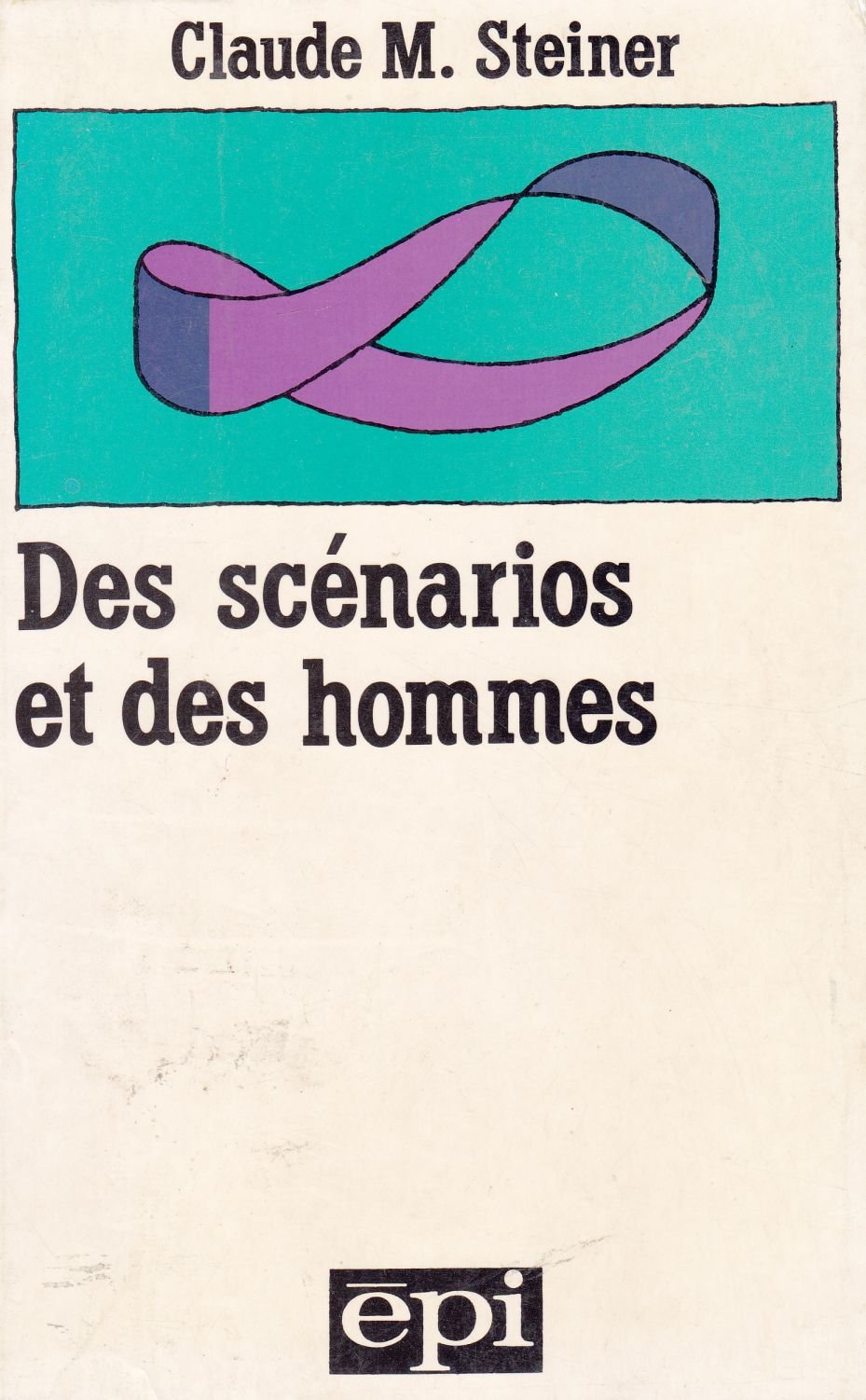 Des scénarios et des hommes : analyse transactionnelle des scénarios de vie Books