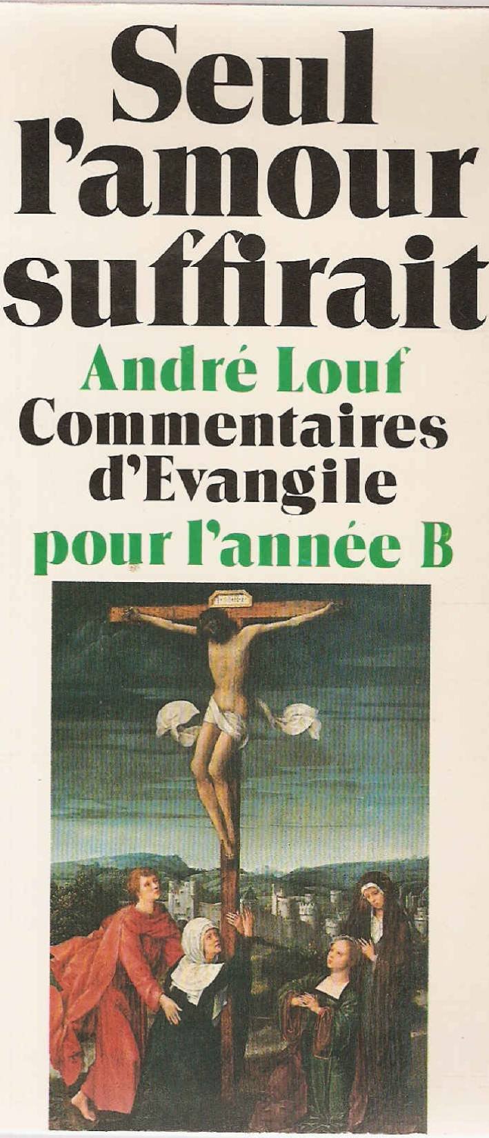 Seul l'amour suffirait (année b): Tome 2, Seul l'amour suffirait, Pour l'année B Books