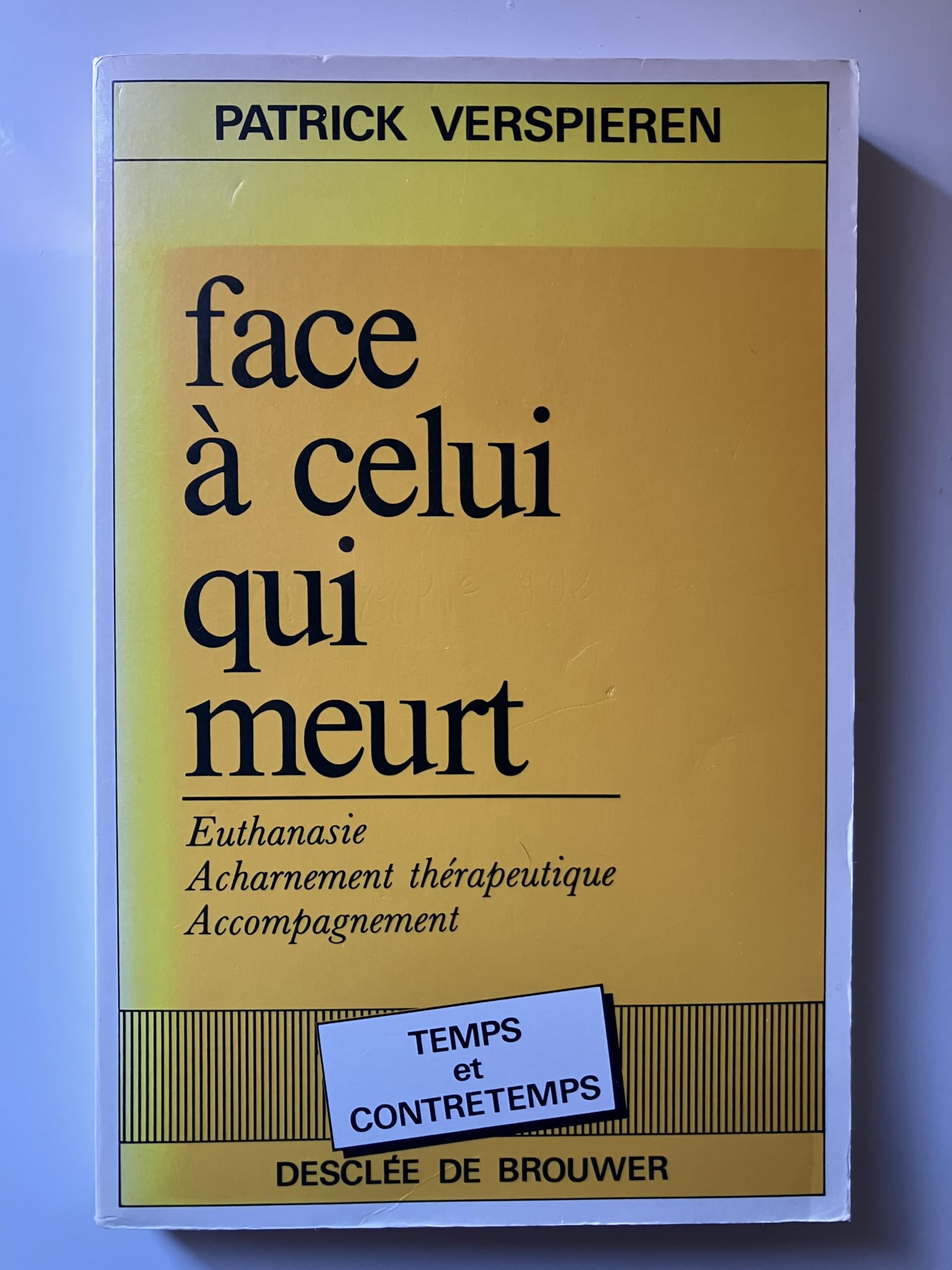 Face à celui qui meurt: Euthanasie, acharnement thérapeutique, accompagnement Books