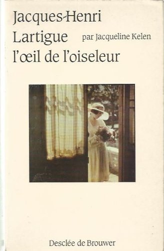 Jacques-Henri Lartigue, l'oeil de l'oiseleur book
