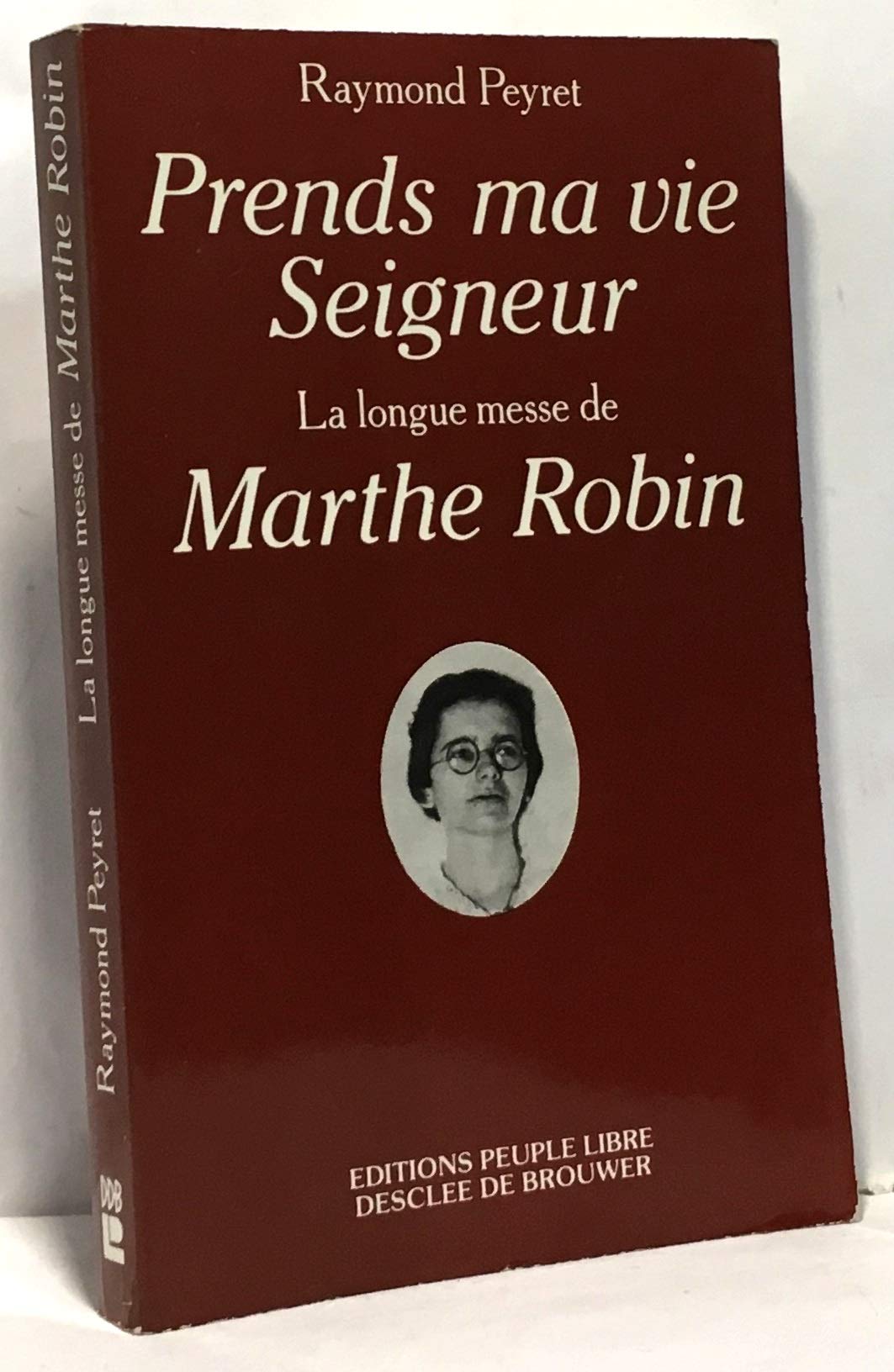 "Prends ma vie, Seigneur" : la longue messe de Marthe Robin book