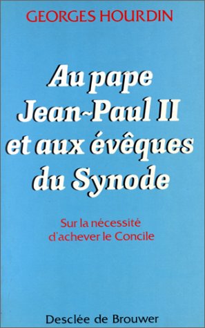 Au pape Jean-Paul II et aux évêques du synode : sur la nécessité d'achever le Concile book