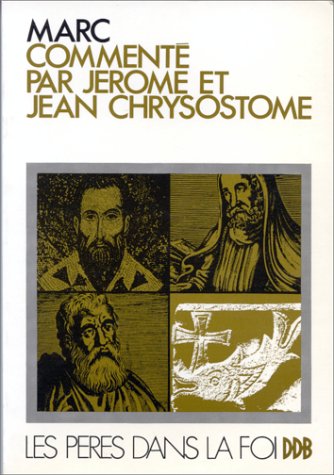 Marc commenté par Jérôme et Jean Chrysostome: Homélies Books