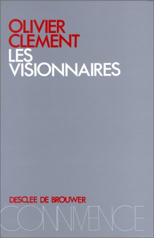 Les Visionnaires. Essais Sur Le Depassement Du Nihilisme Books