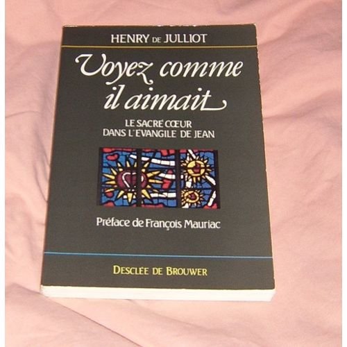 Voyez comme il aimait: Le Sacré-Coeur dans l'Évangile de Jean Books