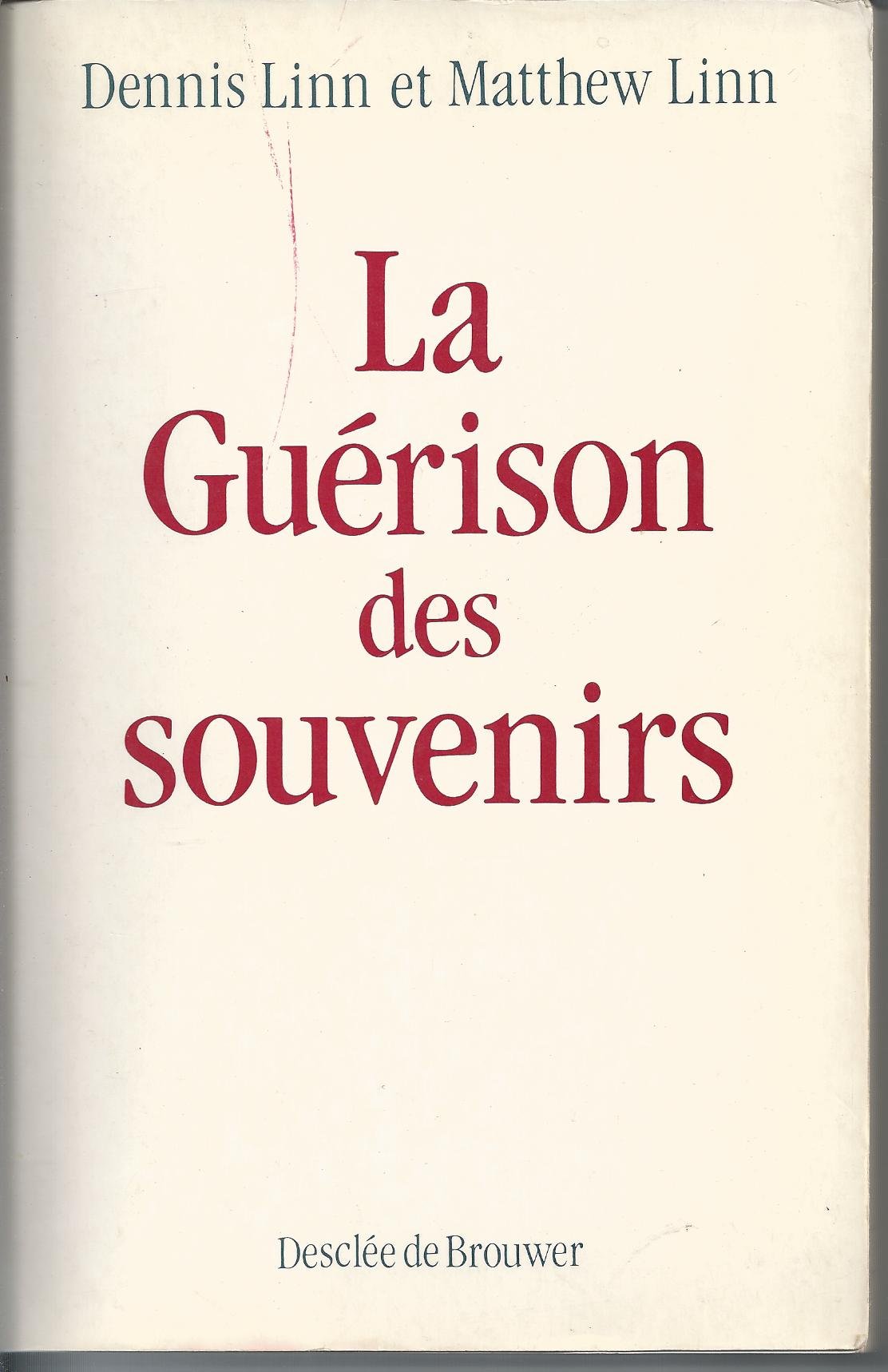 La guérison des souvenirs : Les étapes du pardon book