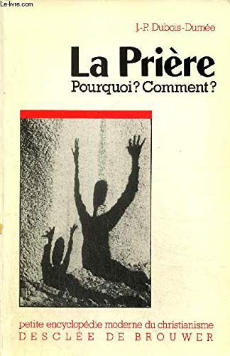 La Prière : pourquoi ? Comment ? book