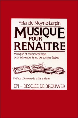 Musique pour renaître : musique et musicothérapie pour adolescents et personnes âgées Books