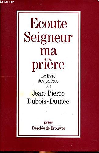 Ecoute Seigneur ma prière (relié) book