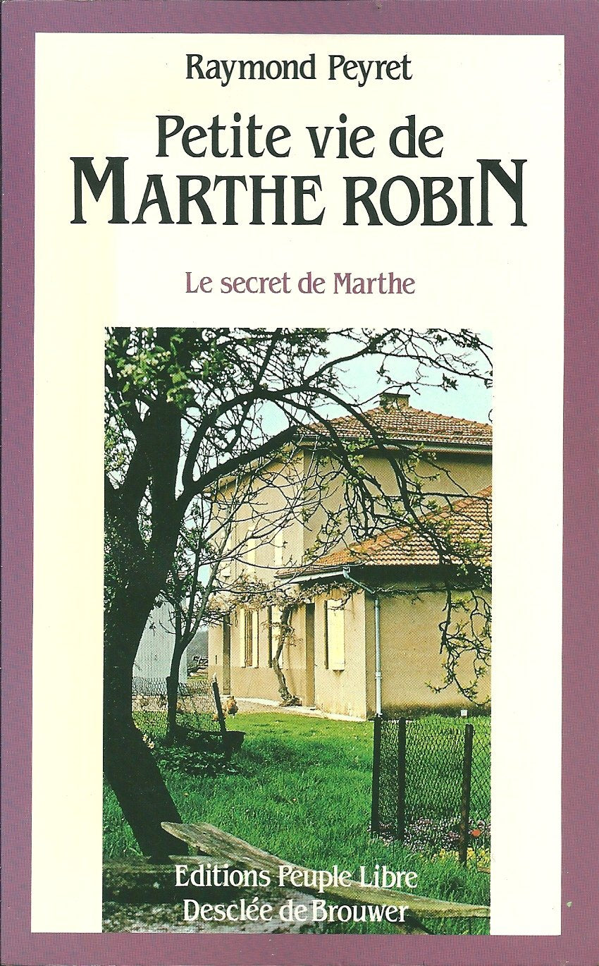 Petite vie de Marthe Robin : le secret de Marthe Books
