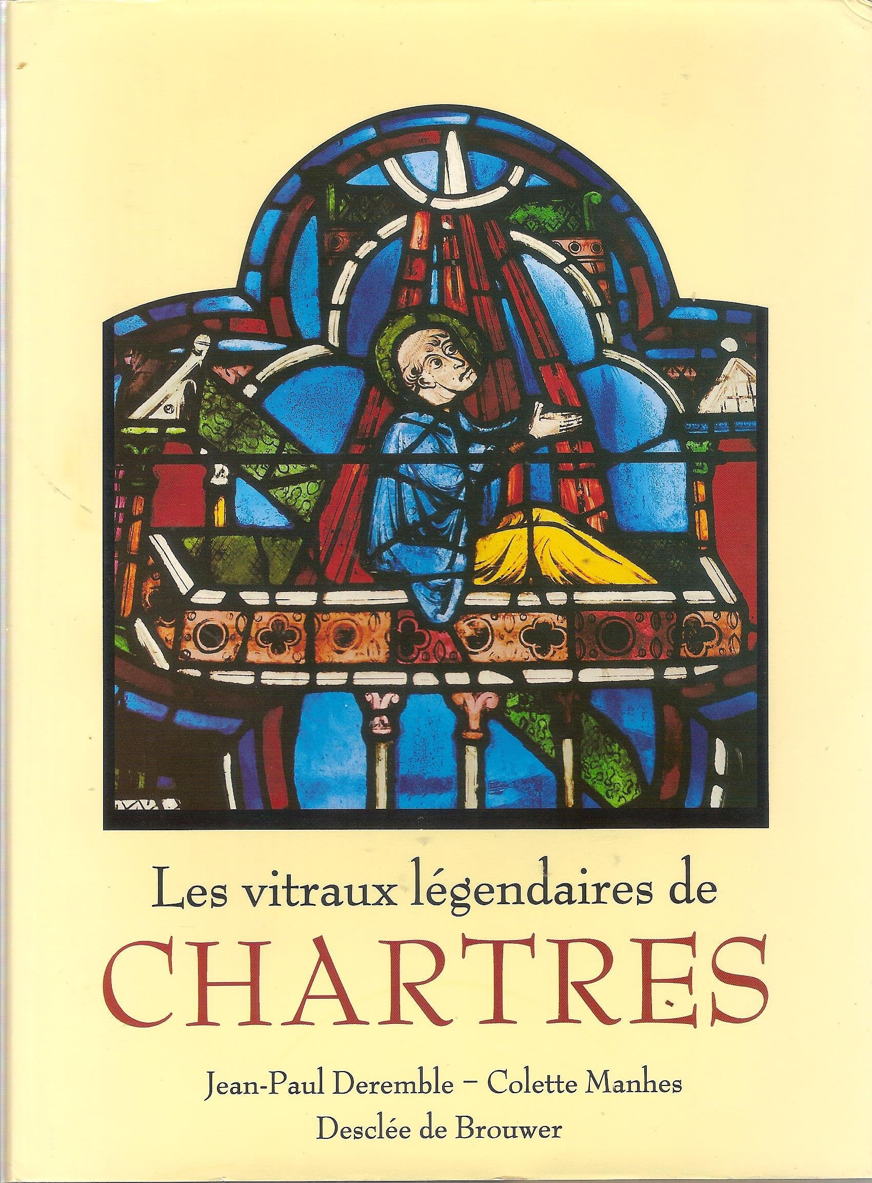 Les Vitraux légendaires de Chartres : des récits et des images Books