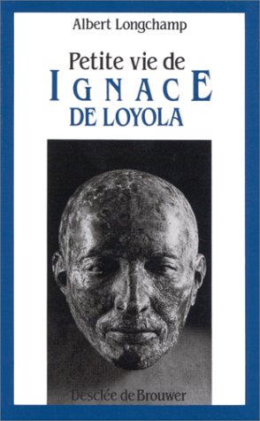 Petite vie d'Ignace de Loyola Politics & History