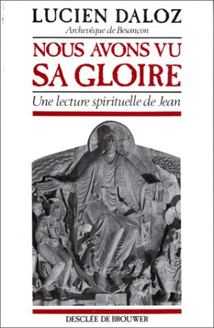 Nous avons vu sa gloire : Une lecture spirituelle de Jean book