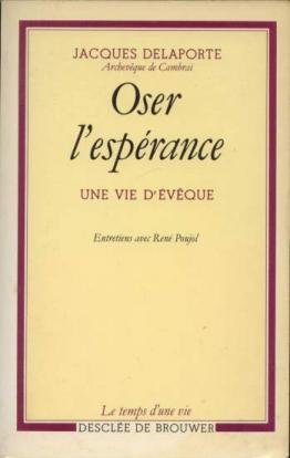 Oser l'espérance: Une vie d'évêque, entretiens avec René Poujol Books