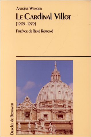 Le Cardinal Jean Villot : 1905-1979, secrétaire d'Etat de trois papes Books