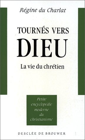 Tournés vers Dieu: La vie du chrétien Books