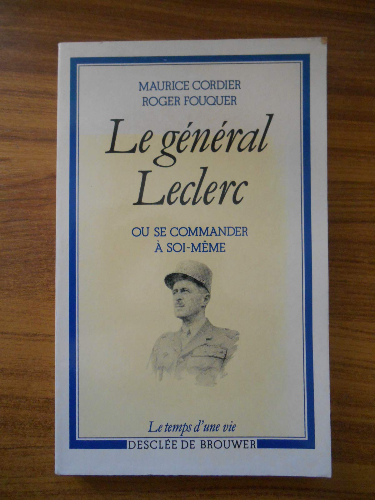 Product Image: Le Général Leclerc: ou se commander soi-même