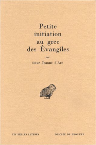 Petite initiation au grec des Évangiles Religion & Esotericism