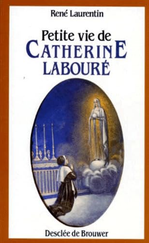 Petite Vie De Catherine Laboure. Voyante De La Rue Du Bac Et Servante Des Pauvres Books