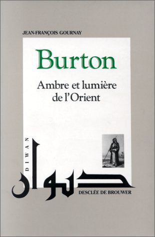 Richard F. Burton: Ambre et lumière de l'Orient Books