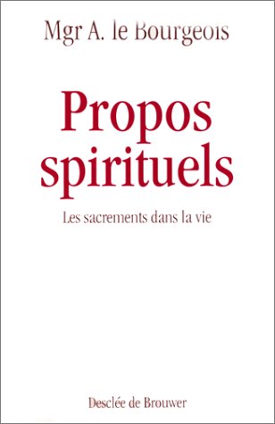 Propos spirituels : Les sacrements dans la vie book