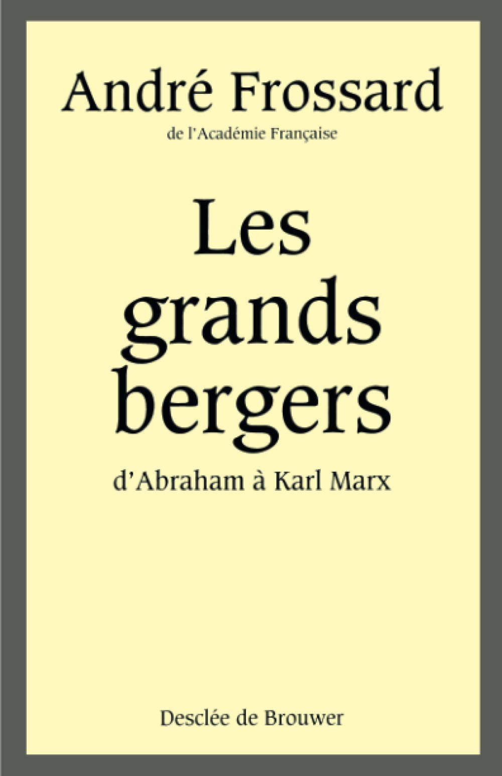 Les grands bergers: D'Abraham à Karl Marx Religion & Esotericism