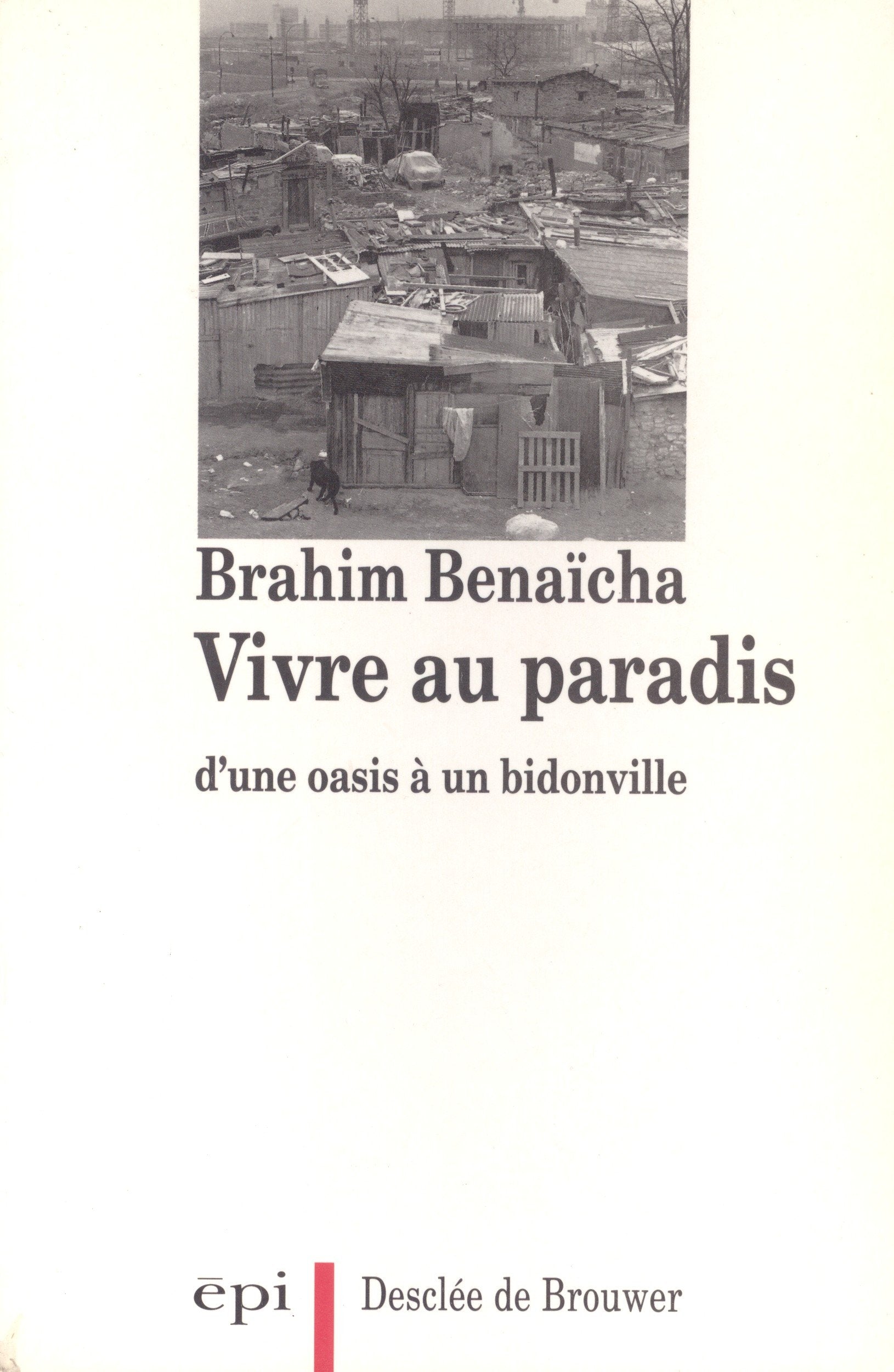Vivre au paradis: D'une oasis à un bidonville Books