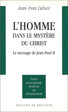 L'Homme dans le mystère du Christ : le message de Jean-Paul II Books
