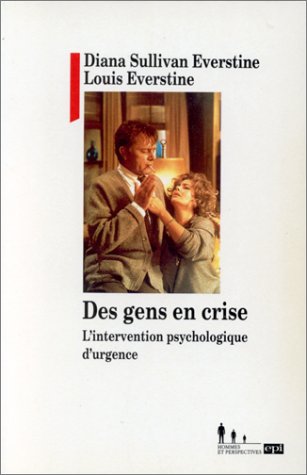 Des gens en crise: L'intervention psychologique d'urgence Psychology