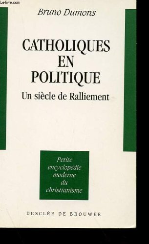 Catholiques en politique : Un siècle de ralliement book