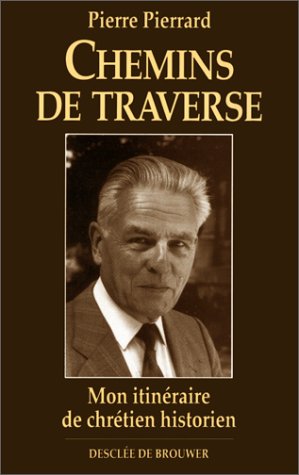 Chemins de traverse: Mon itinéraire de chrétien historien Books