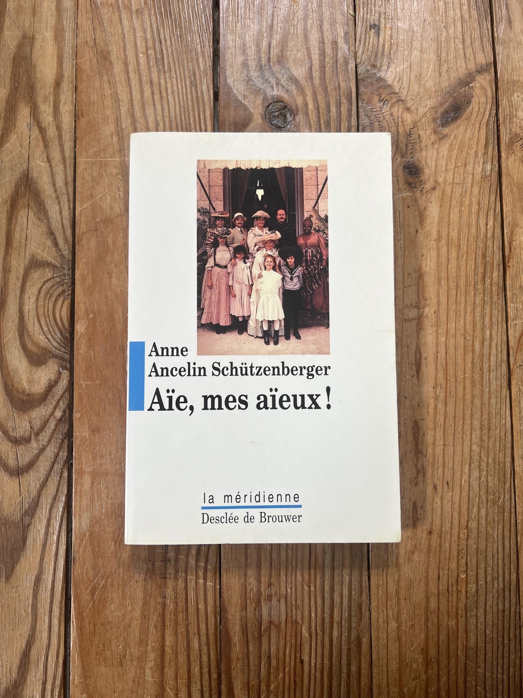 Aïe, mes aïeux !: Liens transgénérationnels, secrets de famille, syndrome d'anniversaire, transmission des traumatismes et pratique du génosociogramme Books