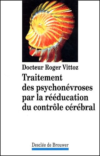 Traitement Des Psychonevroses Par La Reducation Du Controle Cerebral Books