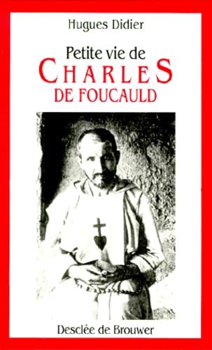 Petite Vie De Charles De Foucauld. 2eme Edition Revue Et Augmentee Books