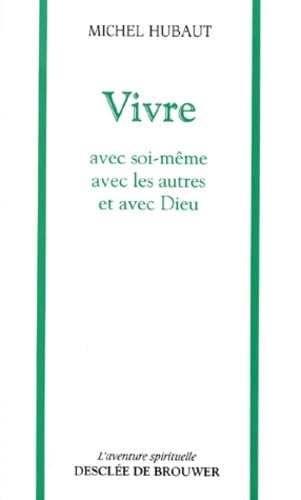 Vivre. Avec Soi-Meme, Avec Les Autres, Et Avec Dieu Books
