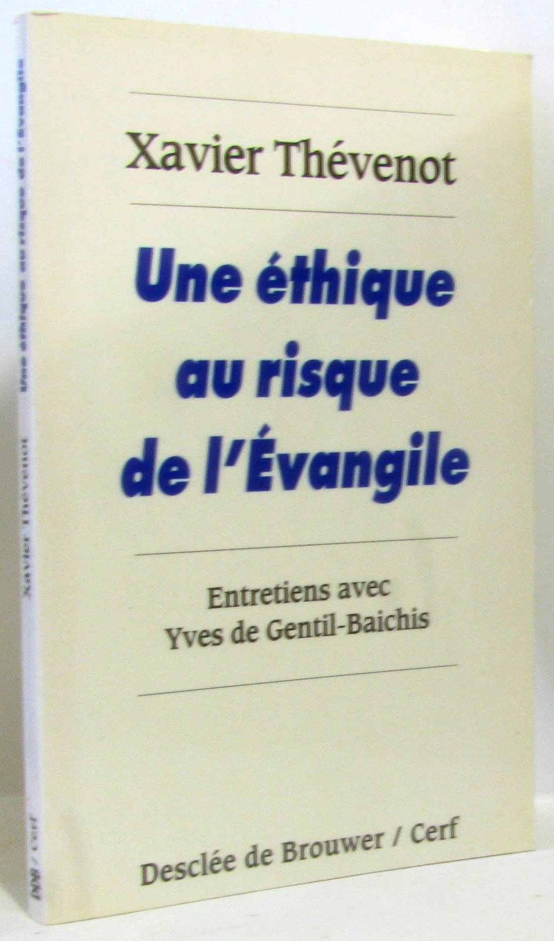 Une éthique au risque de l'Evangile: Entretiens avec Yves de Gentil-Baichis Books