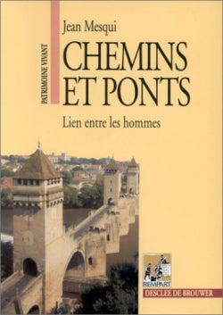 Chemins et ponts : liens entre les hommes Politics & History