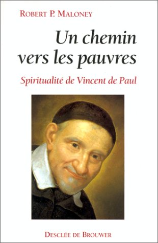 Un chemin vers les pauvres: Spiritualité de Vincent de Paul Books
