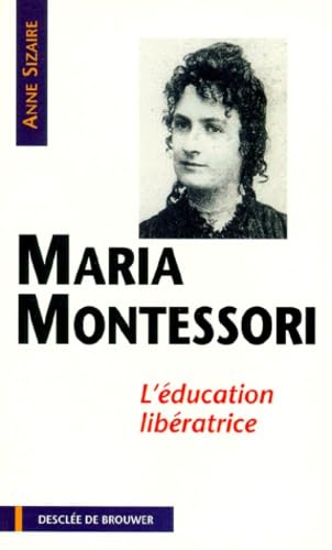 Maria Montessori. L'Educatrice Liberatrice Books