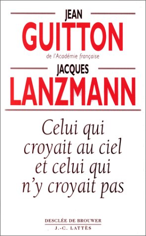 Celui qui croyait au ciel et celui qui n'y croyait pas Religion & Esotericism
