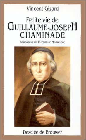 Petite vie de Guillaume-Joseph Chaminade (1761-1850) Books