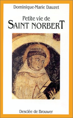 Petite vie de saint Norbert: 1080-1134 Books
