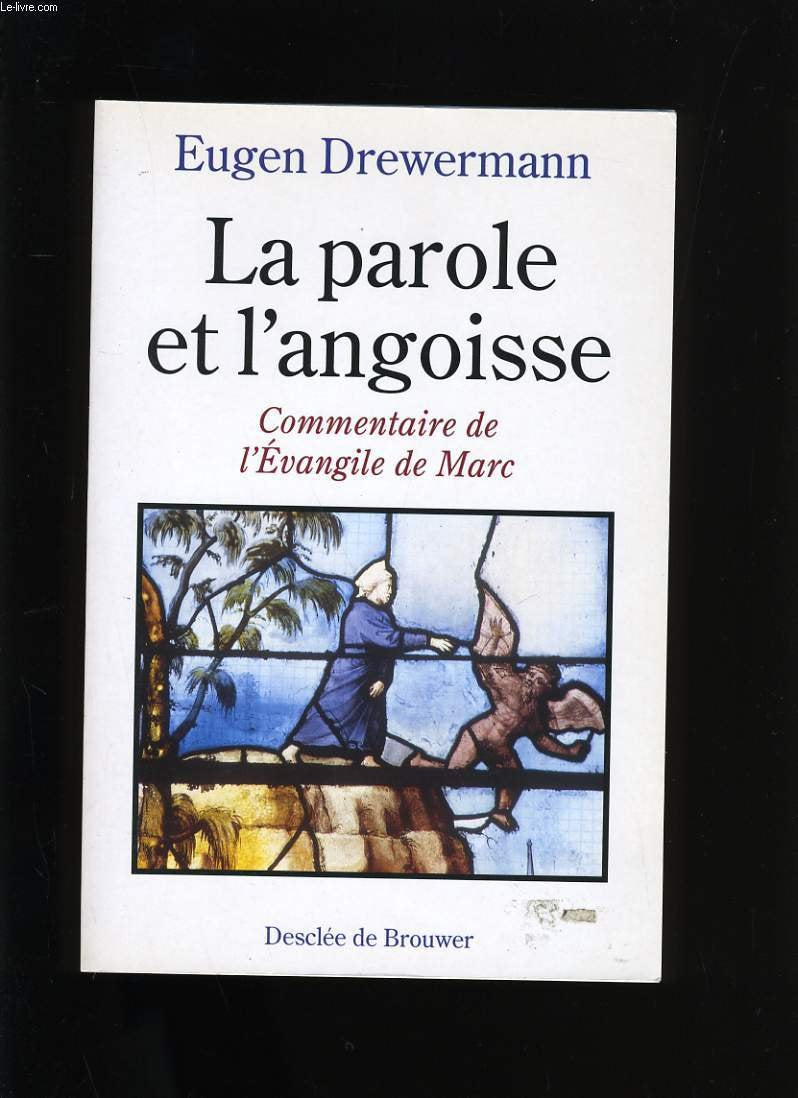 La Parole Et L'Angoisse. Commentaire De L'Evangile De Marc Books