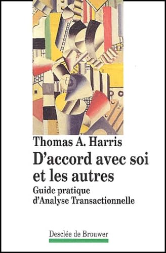 D'accord avec soi et les autres : guide pratique d'analyse transactionnelle Books