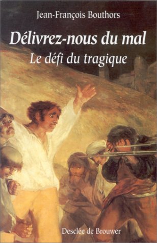 Délivrez-nous du mal, le défi du tragique book