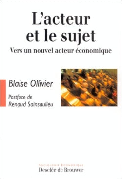 L'acteur et le sujet : vers un nouvel acteur économique Books
