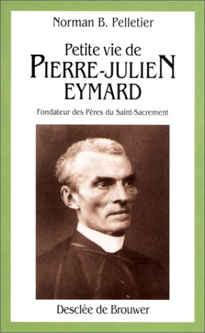 Petite vie de Pierre-Julien Eymard: 1811-1868 Books
