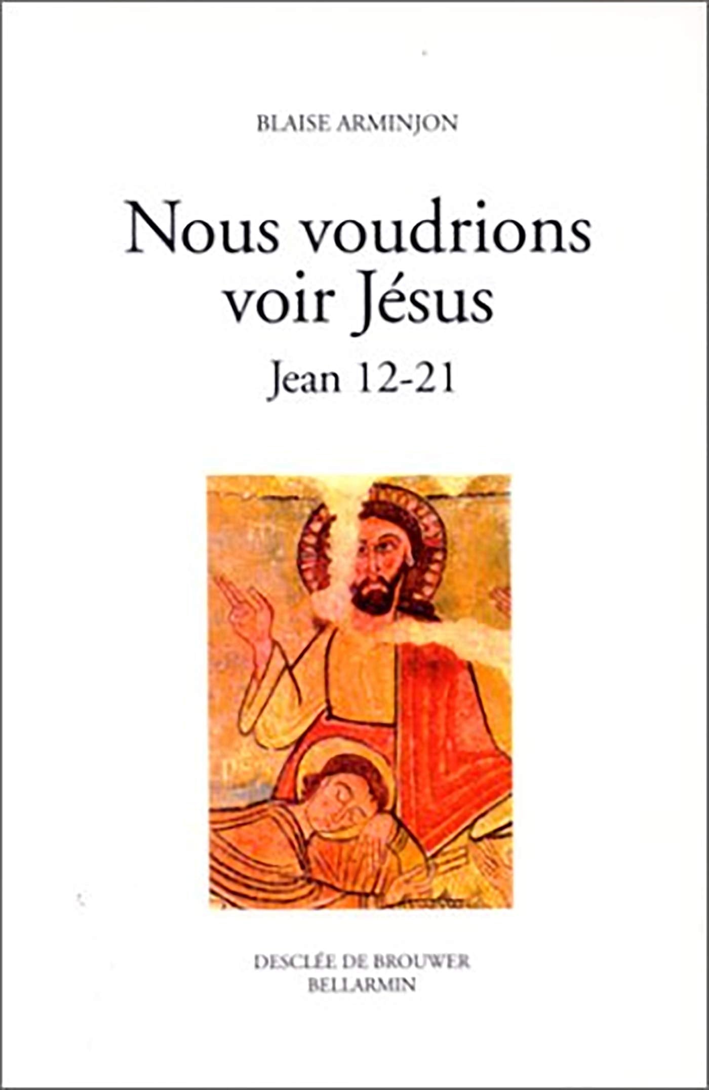 Nous voudrions voir Jésus: tome 2 : Jean 12-21 Religion & Esotericism