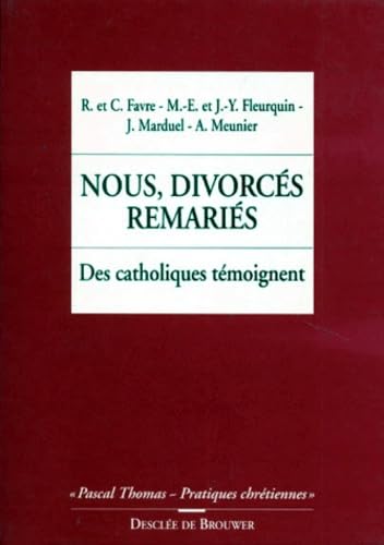 Nous, divorcés remariés : des catholiques témoignent Religion & Esotericism
