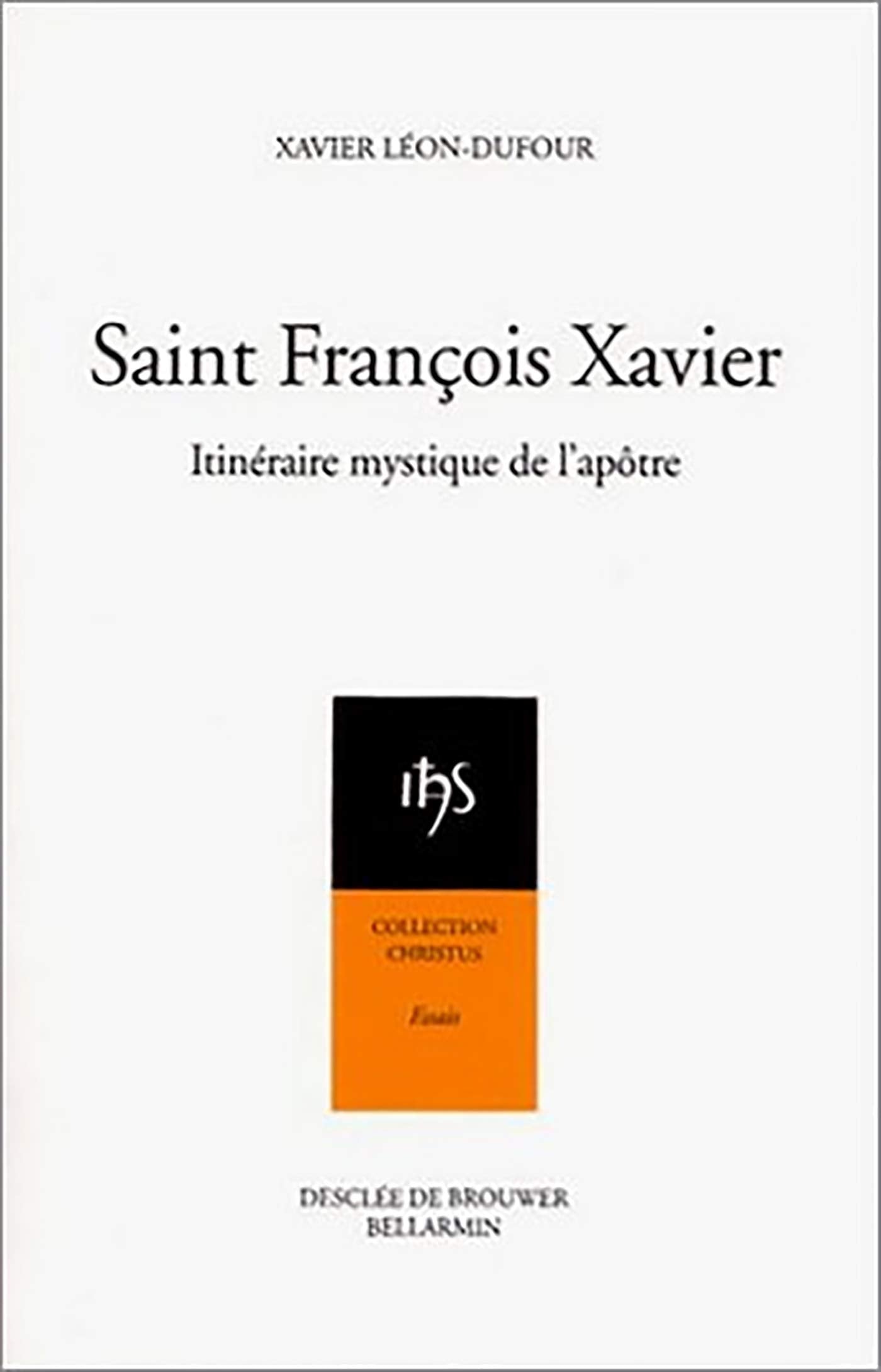 Saint François Xavier: Itinéraire mystique de l'apôtre Religion & Esotericism